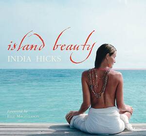 bahamas nude beaches - Island Beauty: Natural Inspiration for Mind, Body, and Soul: Hicks, India:  9781862056961: Amazon.com: Books