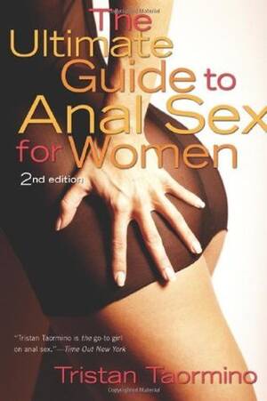 anal sex books - The Ultimate Guide to Anal Sex for Women by Tristan Taormino | Goodreads