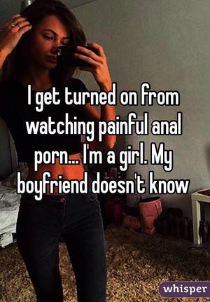 anal porn text - I get turned on from watching painful anal porn... I'm a girl.