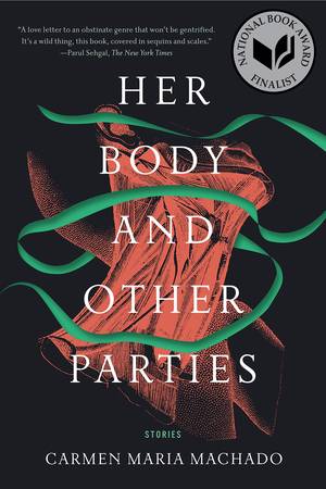 Carmen Minor Porn - Her Body and Other Parties: Stories: Carmen Maria Machado: 9781555977887:  Amazon.com: Books