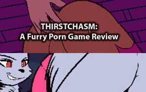 Addictive Furry Porn - Thirstchasm: A Simple, Yet Addictive Furry Porn Game