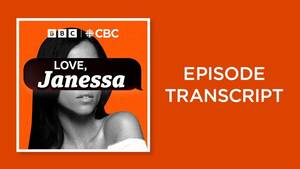 Janessa Brazil Sex Porn - Transcript of Love, Janessa Episode 5 | CBC Radio