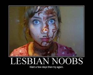 Lesbian Motivational Posters - Or lesbian vampire.