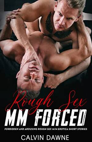 Brutal Forced Gay Sex - FORCED MM ROUGH SEX: Brutal Male on Male Explicit Bisexual Hardcore Adult  Erotic Short Stories: BDSM, Daddy Domination, Taboo Kinky Family, Group  Swingers, Straight to Gay (English Edition) eBook : Dawne, Calvin: