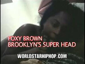New Foxy Brown Sex Tape - Is Foxy Brown Giving \