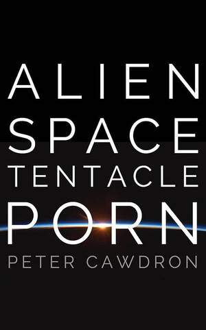 free space alien porn - Alien Space Tentacle Porn: Cawdron, Peter, Andrews, MacLeod: 9781543622430:  Amazon.com: Books