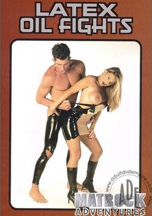 latex oil fights - Latex Oil Fights (2003) | Adult DVD Empire