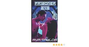 Ava Taylor Sex - Amazon.com: Prisoner 849: 9781976745607: Taylor, Ava: Books