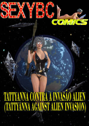 alien invasion sex toons - SexyBC Comics - Tattyana Against Alien Invasion - Part 1 â€¢ Free Porn Comics