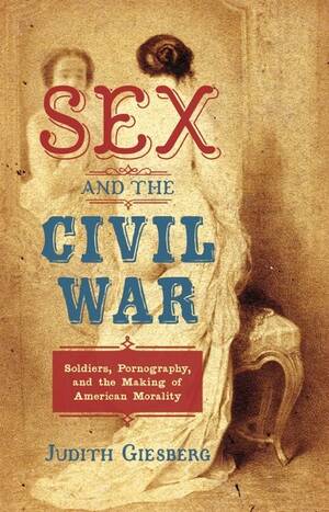 Civil War Slave Sex Porn - Discovering Sex in the Civil War â€“ NOTCHES