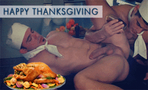 Gay Thanksgiving Sex - Happy Thanksgiving You Dirty Rascals | The original Gay Porn Blog! Gay porn  news, porn star interviews, free hardcore videos, and the hottest gay porn  on the web.