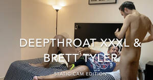 deepthroat master - Deepthroat master gets fed Cum Shot (static camera version) gay porn video  on Brett-Tyler