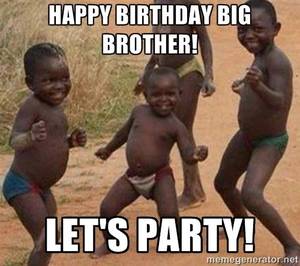 fat girl happy birthday funnies - Imgs For > Happy Birthday Big Brother Meme
