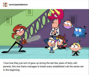 Fucking The Babysitter Fairly Oddparents - and then nick forced them to do it again but this time live action and it  got worst (and now we have a 3D fairly odd parents thing in the works) :
