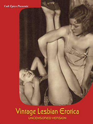 1920s Vintage Lesbian Porn - Vintage Lesbian Erotica (1920-1960) - PinkLabel.TV