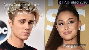 Ariana Grande Watching Porn - Ariana Grande and Justin Bieber's Slow Dance, and 10 More New Songs - The  New York Times