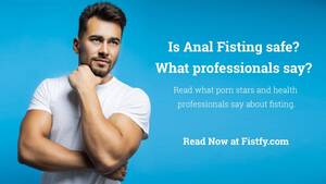 fisting tips - Anal Fisting is not taboo - Anal Fisting has become more mainstream -  Fistfy.com The world's largest source of information Anal fisting - guides,  tips and more - Fistfy