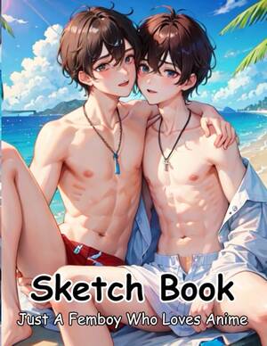 Boys Anime Gay Porn - Amazon.com: Anime Sketchbook: Just A Femboy Who Loves Anime, Gay Lesbian  Transgender LGBT, Cute Girl Sketch Book for Teen, Girls and Boys - 8.5\