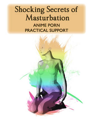 Anime Readings - Anime Porn Practical Support - Shocking Secrets of Masturbation