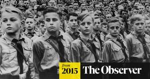 Hitler Youth Camps Sex - The German War by Nicholas Stargardt review â€“ the Third Reich's home front  | History books | The Guardian