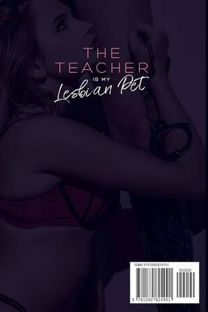 Blackmail Lesbian Porn - The Teacher Is My Lesbian Pet: Lesbian Teacher, Domination, BDSM & Blackmail:  Castelle, Alexa: 9781080824991: Amazon.com: Books