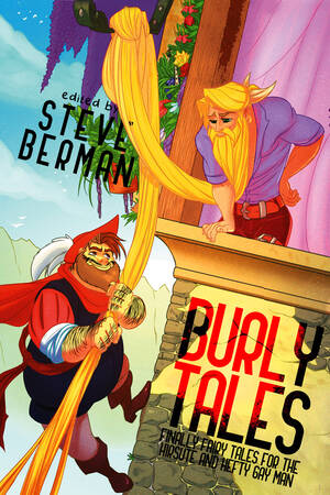 Fairy Tale Gay Porn - Burly Tales: Fairy Tales for the Hirsute and Hefty Gay Man by Steve Berman  | Goodreads