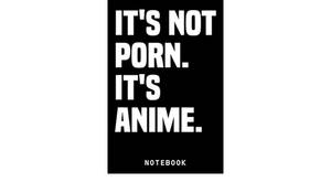 Bg Its - Funny Hentai It's Not Porn. It's Anime. Journal Notebook: College Ruled  Lined 6\