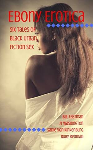 black porn books - Ebony Erotica, Vol. 1: Six Tales of Black Urban Fiction Sex by Ruby Redman  | Goodreads