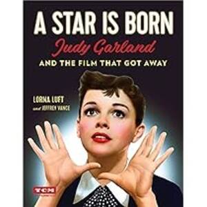 Judy Garland Sex Porn - A Star Is Born: Judy Garland and the Film that Got Away (Turner Classic  Movies): Luft, Lorna, Vance, Jeffrey, Turner Classic Movies: 9780762464814:  Amazon.com: Books