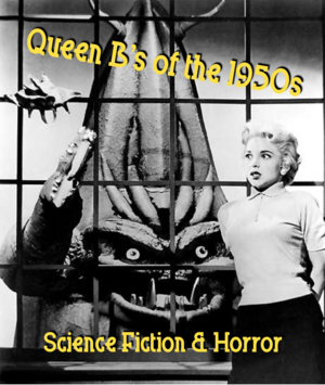 1950 Retro Porn Movies Monster - Queen B's of 1950s Science Fiction & Horror ðŸŽƒ - The Last Drive In