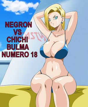 dbz interracial hentai - [Dicasty] Negron Vs Chichi Bulma y Numero 18- Dragon Ball (EspaÃ±ol) ~ Ver porno  comics
