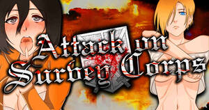 Attack On Titan Porn Game - Attack on Survey Corps | FAP-Nation