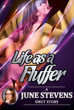 fluffer - Life as a Fluffer: A Porn Gangbang Short by [Stevens, June]