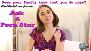 Family Porn Stars - porn stars asked if their families know they do porn