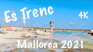 europe beach voyeur - 4Kâ›±Es Trenc Mallorca (Nudist Beach)ðŸš¶ðŸ»â€â™€ï¸Beach walk ðŸ—“2021, August -  YouTube