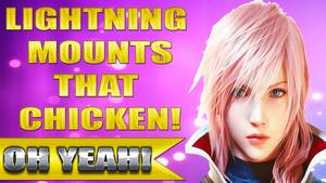 Chicken Hentai Porn - Final Fantasy XIII Lightning Mounts A Chicken With XXX Hentai Porn Music!