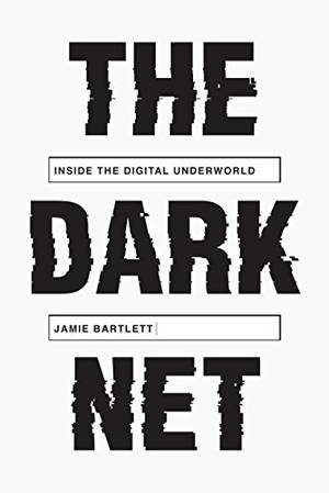 Nicole Ray Jailbait - The Dark Net: Inside the Digital Underworld by [Bartlett, Jamie]