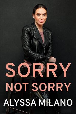 Celebrity Alyssa Milano Hairy Pussy - Buy Sorry Not Sorry: Stories I Have Lived Book Online at Low Prices in  India | Sorry Not Sorry: Stories I Have Lived Reviews & Ratings - Amazon.in
