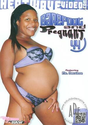 barefoot and pregnant ebony - Barefoot And Pregnant #44 | Heatwave | Adult DVD Empire
