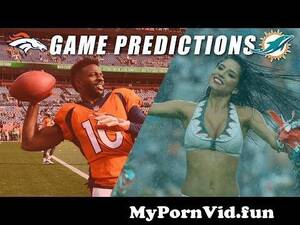 Denver Broncos Porn - Denver Broncos vs Miami Dolphins Predictions from cutlersden Watch Video -  MyPornVid.fun