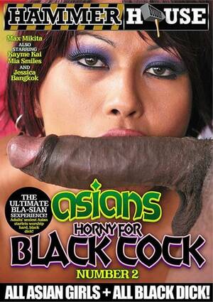 horny black asian - Asians Horny For Black Cock 2 (2014) | Adult DVD Empire