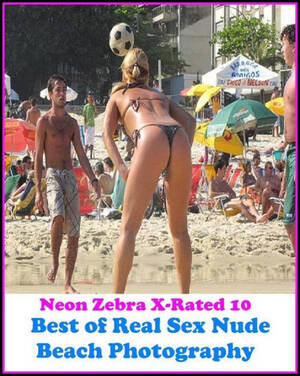 nude beach blowjob - XXX: Neon Zebra X-Rated 10! Best of\