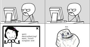 Forever Alone Porn - porn and forever alone : r/ForeverAlone
