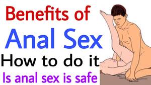 anal benefits - How to Have Anal Sex : Tips and Advice for Better / Anal Sex is anal sex is  safe ?