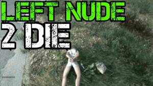 Dayz Mod Porn - Left Nude 2 Die - Dayz Standalone - YouTube