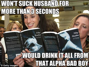 Funny Husband Memes Porn - WON'T SUCK HUSBAND for more than 3 seconds WOULD drink it all from that  alpha bad boy - Perverted White Woman - quickmeme