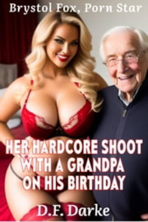 for his birthday - Brystol Fox, Porn Star: Her Hardcore Shoot with a Grandpa on His Birthday  eBook by D.F. Darke - EPUB Book | Rakuten Kobo Philippines