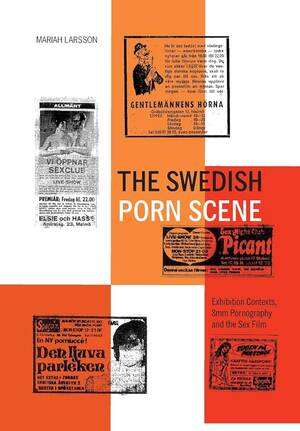 8mm Porn Film - Amazon.co.jp: The Swedish Porn Scene: Exhibition Contexts, 8mm Pornography  and the Sex Film (BCMCR New Directions in Media and Cultural Research) :  Larsson, Mariah: Foreign Language Books