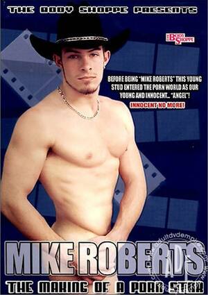 Mike Roberts Porn - Mike Roberts: The Making Of A Porn Star (2004) by Body Shoppe - GayHotMovies