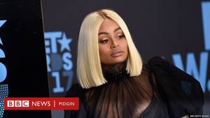 Chyna Sex Tape - Blac Chyna: Three other times wen 'porn' follow her comot - BBC News Pidgin